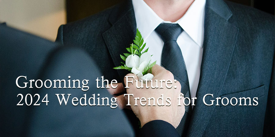 2024 Wedding Trends for Grooms